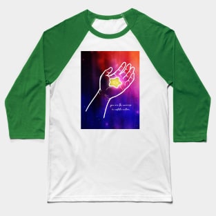 You are the universe in ecstatic motion 2 Baseball T-Shirt